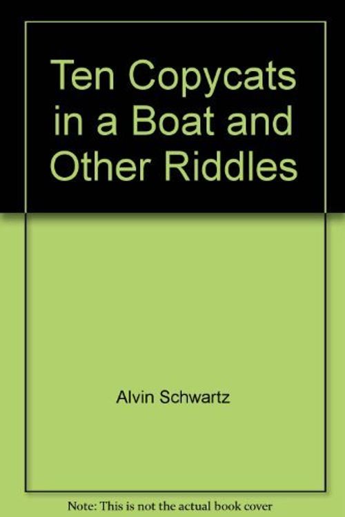 Cover Art for 9780060252373, Ten copycats in a boat, and other riddles (An I can read book) by Alvin Schwartz