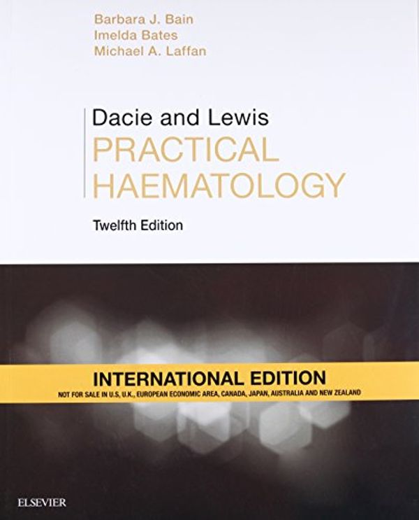 Cover Art for 9780702069307, Dacie and Lewis Practical Haematology by Barbara J. Bain