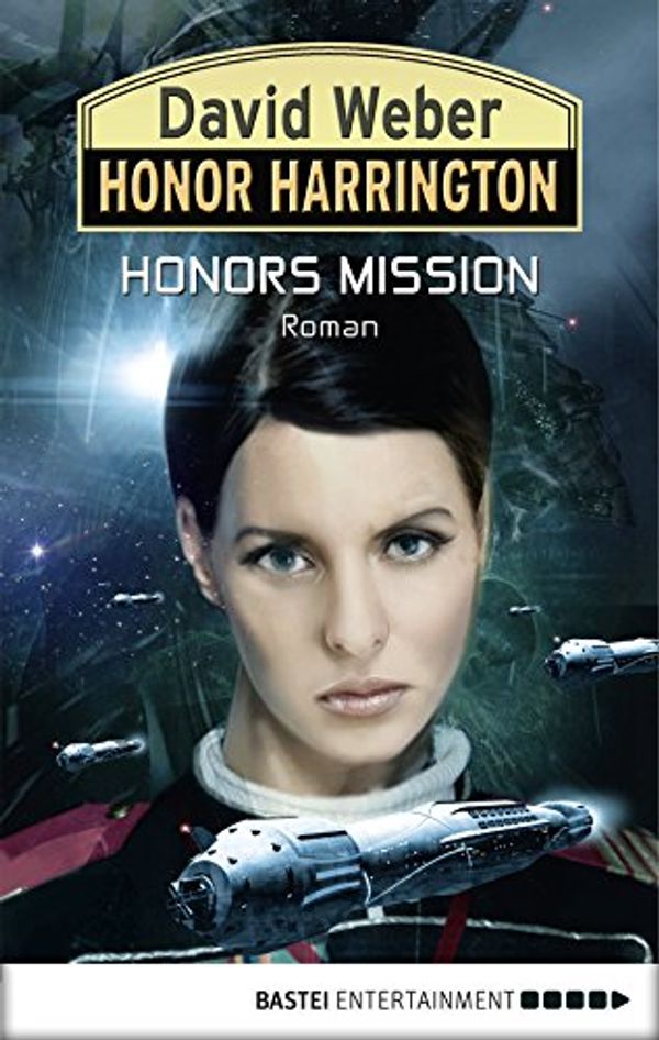 Cover Art for B006G3L1O4, Honor Harrington: Honors Mission: Bd. 25. Roman (German Edition) by Weber, David