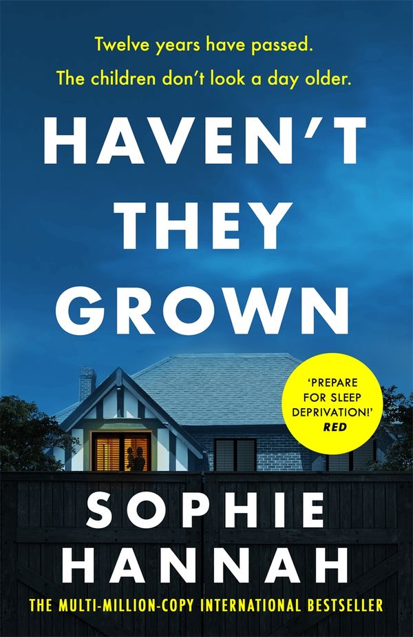 Cover Art for 9781444776225, Haven't They Grown by Sophie Hannah