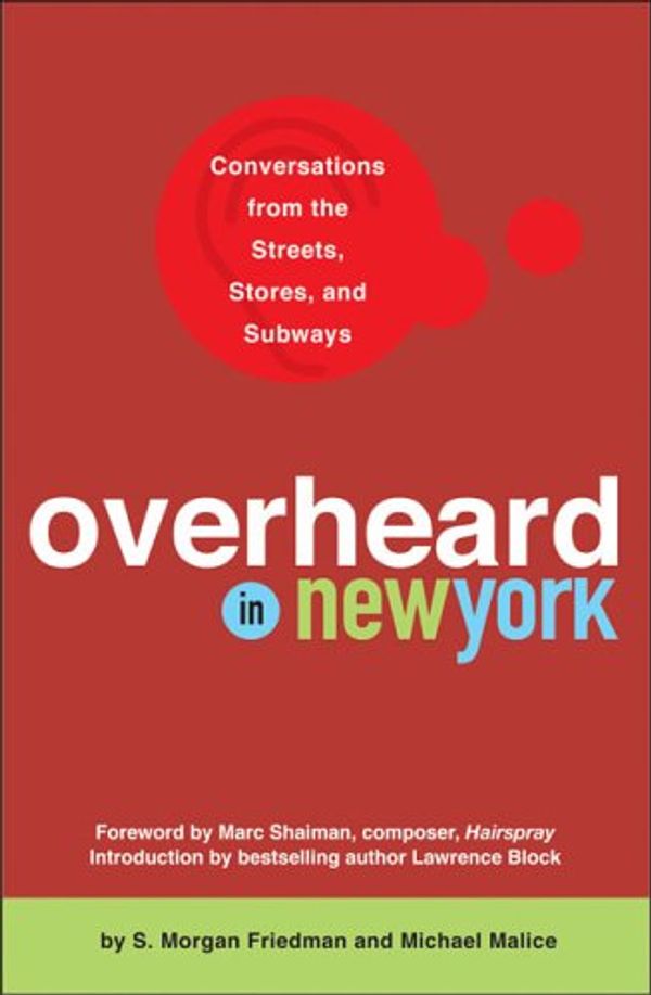 Cover Art for 9781596092013, Overheard in New York by Michael Malice and S. Morgan Friedman