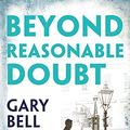 Cover Art for B07NNR7SVT, Beyond Reasonable Doubt: The start of a thrilling new legal series by Gary Bell