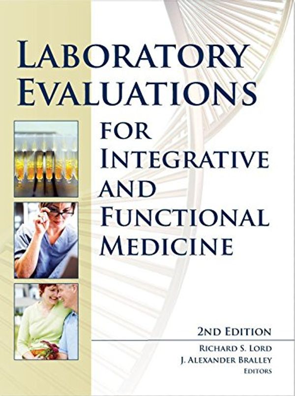Cover Art for 9780988432208, Laboratory Evaluations for Integrative and Functional Medicine by Richard S., Ed. Lord