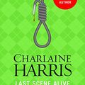 Cover Art for 9781409147282, Last Scene Alive by Charlaine Harris
