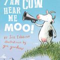Cover Art for 9780670077106, I Am Cow Hear Me Moo by Jill Esbaum, Gus Gordon