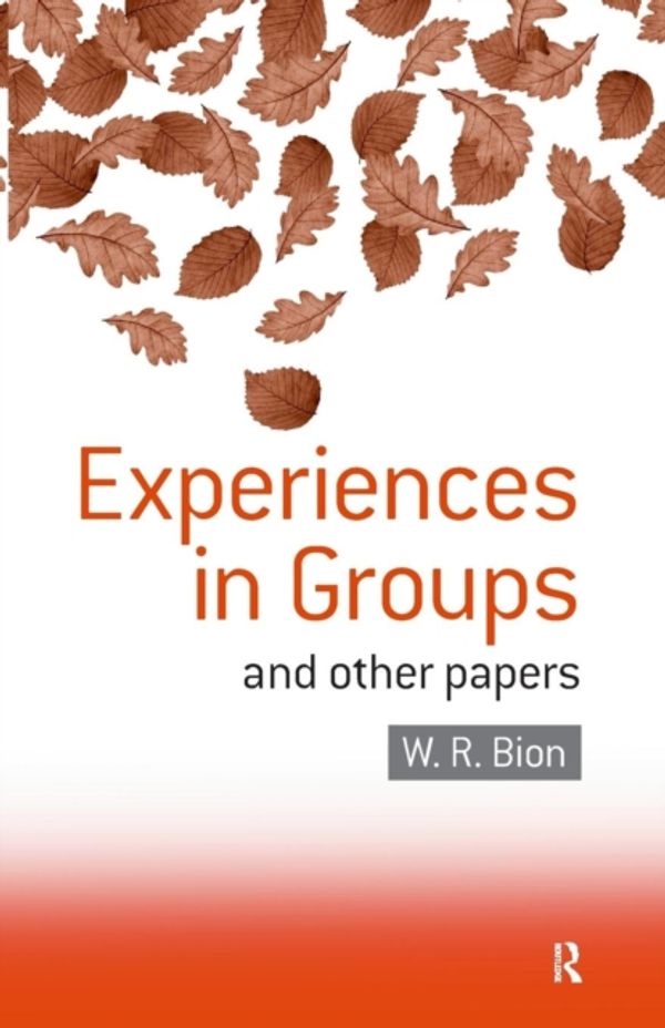 Cover Art for 9780415040204, Experiences in Groups and Other Papers by W. R. Bion