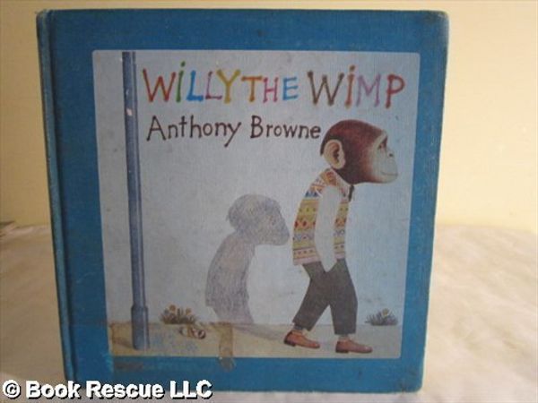 Cover Art for 9780394826103, Willy the Wimp by Anthony Browne