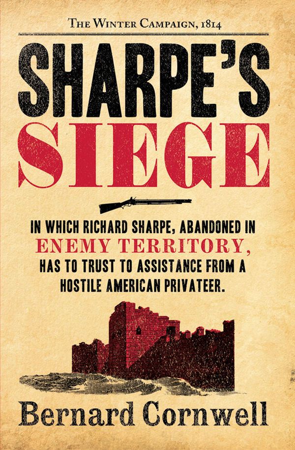 Cover Art for 9780007346813, Sharpe’s Siege: The Winter Campaign, 1814 (The Sharpe Series, Book 18) by Bernard Cornwell