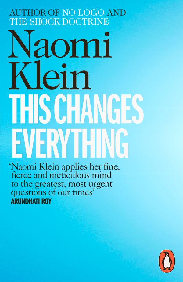 Cover Art for 9780241956182, This Changes Everything: Capitalism vs. the Climate by Naomi Klein