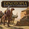 Cover Art for 0050837356719, Dinotopia: Journey to Chandara by James Gurney