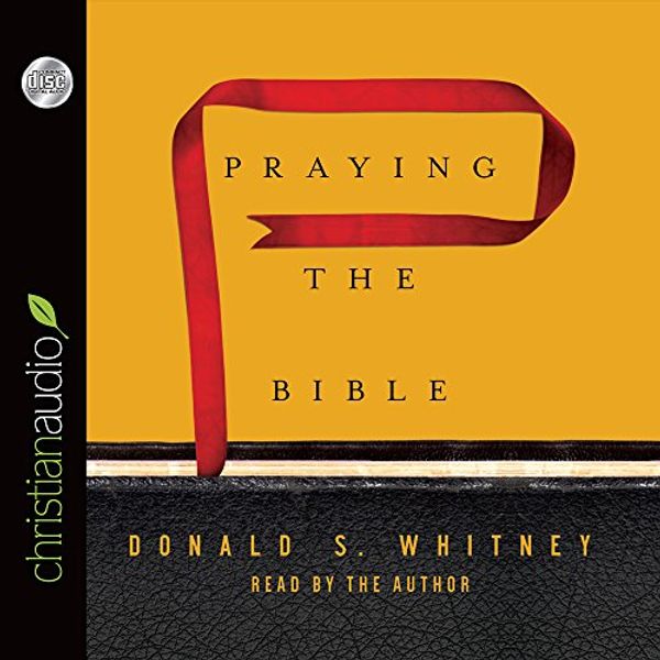 Cover Art for 9781633893016, Praying the Bible by Donald S. Whitney