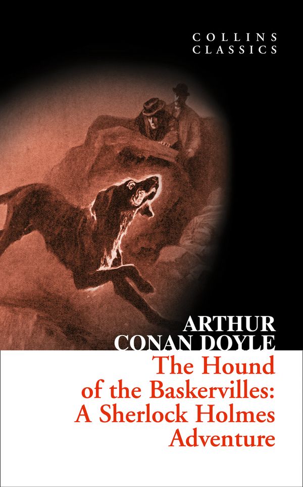 Cover Art for 9780007368570, The Hound of the Baskervilles: A Sherlock Holmes Adventure (Collins Classics) by Arthur Conan Doyle