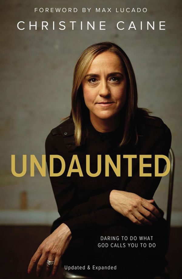 Cover Art for 9780310355885, Undaunted by Christine Caine