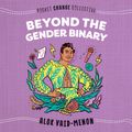 Cover Art for 9780593209042, Beyond the Gender Binary by Vaid-Menon, Alok