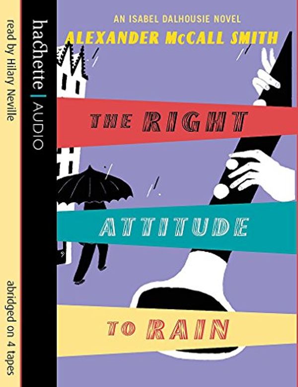 Cover Art for 9781405500555, The Right Attitude to Rain by Alexander McCall Smith