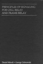 Cover Art for 9780890067086, Principles of Signaling for Cell Relay and Frame Relay by Daniel Minoli