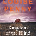 Cover Art for 9781529386639, Kingdom of the Blind by Louise Penny