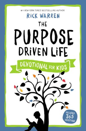 Cover Art for 9780310750468, The Purpose Driven Life Devotional for Kids by Rick Warren