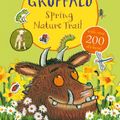 Cover Art for 9781447282518, Gruffalo Explorers: the Gruffalo Spring Nature Trail by Julia Donaldson