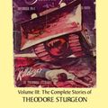 Cover Art for 9781556433276, The Complete Stories of Theodore Sturgeon: Killdozer! v.3 by Theodore Sturgeon