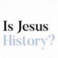 Cover Art for B07XF77SK7, Is Jesus History? by John Dickson
