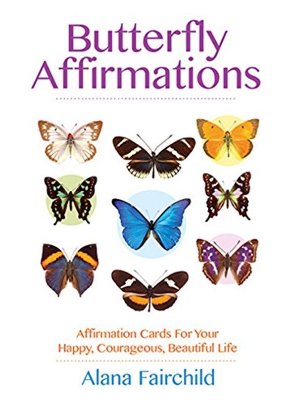 Cover Art for 9781572818354, Butterfly Affirmations by Alana Fairchild