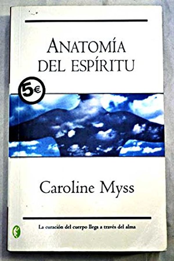 Cover Art for 9788466622998, Anatomia del Espiritu by Caroline Myss