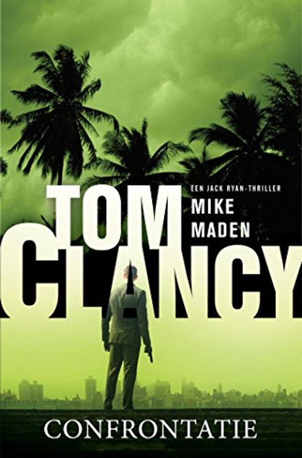 Cover Art for B07F93XH57, Tom Clancy confrontatie (Jack Ryan) (Dutch Edition) by Mike Maden