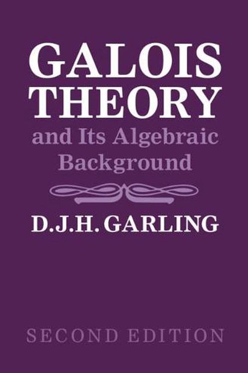 Cover Art for 9781108838924, Galois Theory and Its Algebraic Background by Garling, D. J. H.