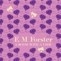 Cover Art for 9781444736281, A Room With a View by E M Forster