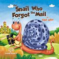 Cover Art for 9781973425410, THE SNAIL WHO FORGOT THE MAIL :: Teach your kid patience (Bedtime stories Children's book) by Sigal Adler
