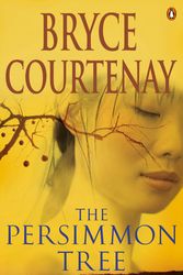 Cover Art for 9780143007005, The Persimmon Tree by Bryce Courtenay