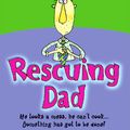 Cover Art for 9781448100118, Rescuing Dad by Pete Johnson