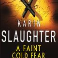 Cover Art for 9780099445326, A Faint Cold Fear by Karin Slaughter