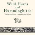 Cover Art for 9780224086721, Wild Hares and Hummingbirds by Stephen Moss
