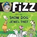 Cover Art for 9781610676144, Fizz and the Show Dog Jewel Thief by Lesley Gibbes