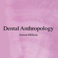 Cover Art for 9780521564397, Dental Anthropology by Simon Hillson