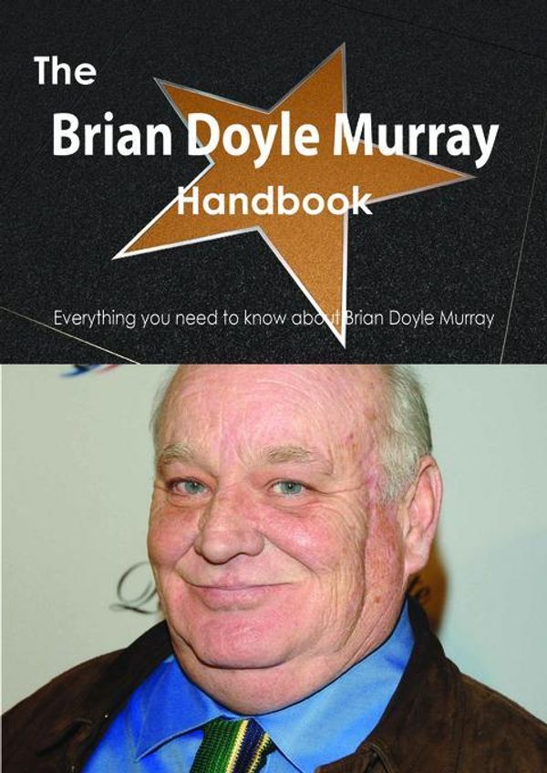 Cover Art for 9781486469710, The Brian Doyle Murray Handbook - Everything you need to know about Brian Doyle Murray by Emily Smith