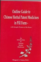 Cover Art for 9780962565113, Outline Guide to Chinese Herbal Patent Medicines in Pill Form - With Sample Pictures of the Boxes by Margaret A. Naeser