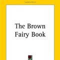 Cover Art for 9781419155468, The Brown Fairy Book by Andrew Lang