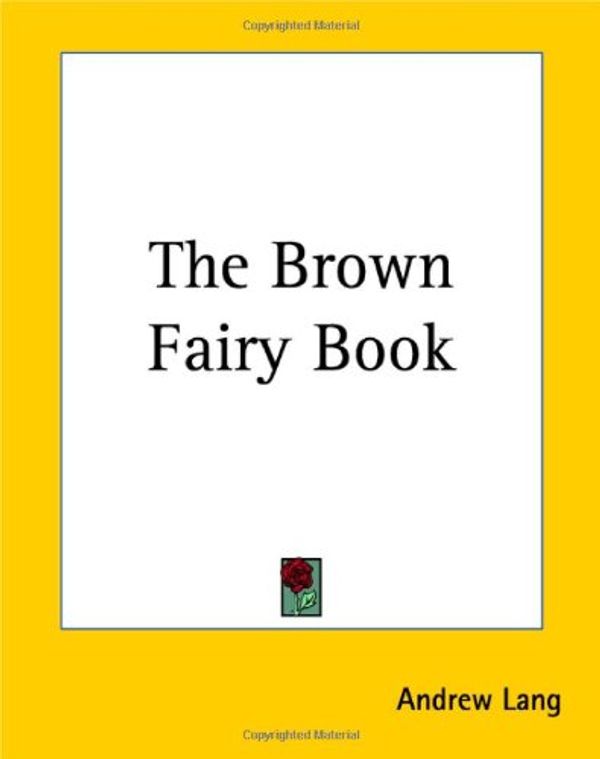 Cover Art for 9781419155468, The Brown Fairy Book by Andrew Lang