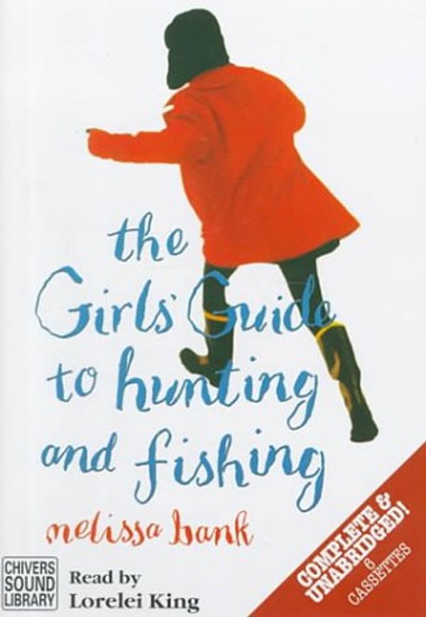 Cover Art for 9780792723318, The Girls' Guide to Hunting and Fishing by Melissa Bank