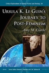 Cover Art for 9780786442775, Ursula K. Le Guin's Journey to Post-feminism by Amy M. Clarke
