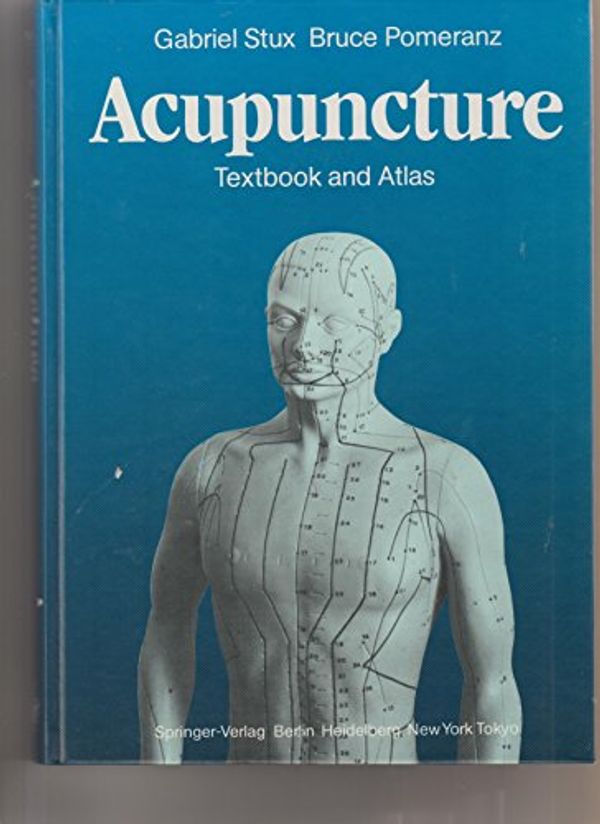 Cover Art for 9780387173313, Acupuncture: Textbook and Atlas by Gabriel Stux, Bruce Pomeranz