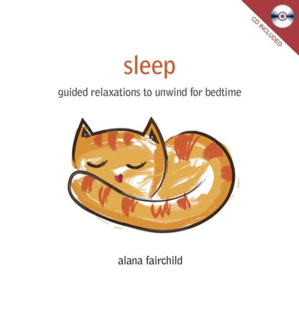 Cover Art for 9780738756264, SleepGuided Relaxations to Unwind for Bedtime by Alana Fairchild