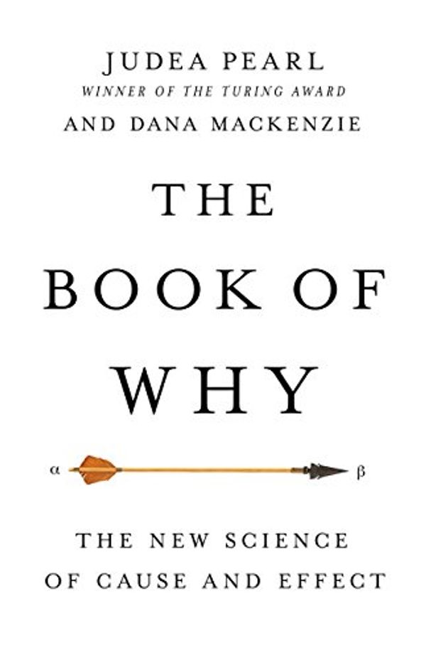 Cover Art for B075CR9QBJ, The Book of Why: The New Science of Cause and Effect by Judea Pearl, Dana Mackenzie