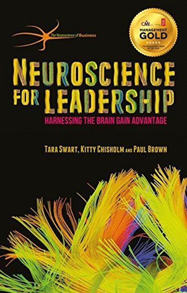 Cover Art for B01FIWRHHS, Neuroscience for Leadership: Harnessing the Brain Gain Advantage (The Neuroscience of Business) by Tara Swart Kitty Chisholm Paul Brown(2015-01-28) by Tara Swart Kitty Chisholm Paul Brown