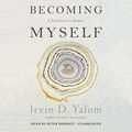 Cover Art for 9781478997498, Becoming Myself: A Psychiatrist's Memoir by Irvin D. Yalom