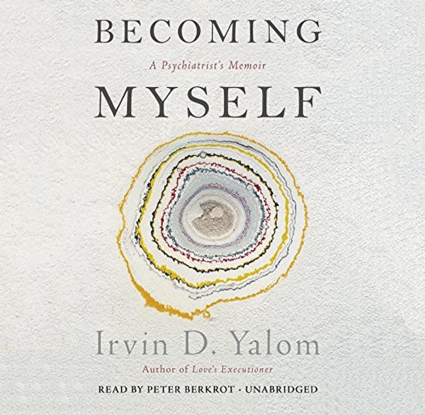 Cover Art for 9781478997498, Becoming Myself: A Psychiatrist's Memoir by Irvin D. Yalom