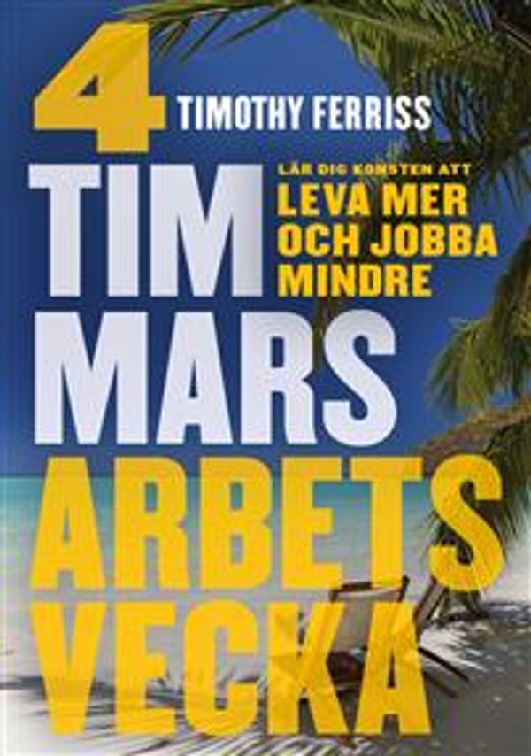 Cover Art for 9789186369835, 4 timmars arbetsvecka by Timothy Ferriss
